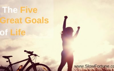The Five Great Goals of Life