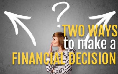 The Two Ways To Make A Financial Decision