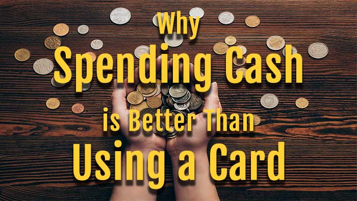 Why Spending Cash is Better Than Using a Card