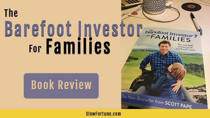 The Barefoot Investor For Families Book Review Slow Fortune Get Rich Slowly