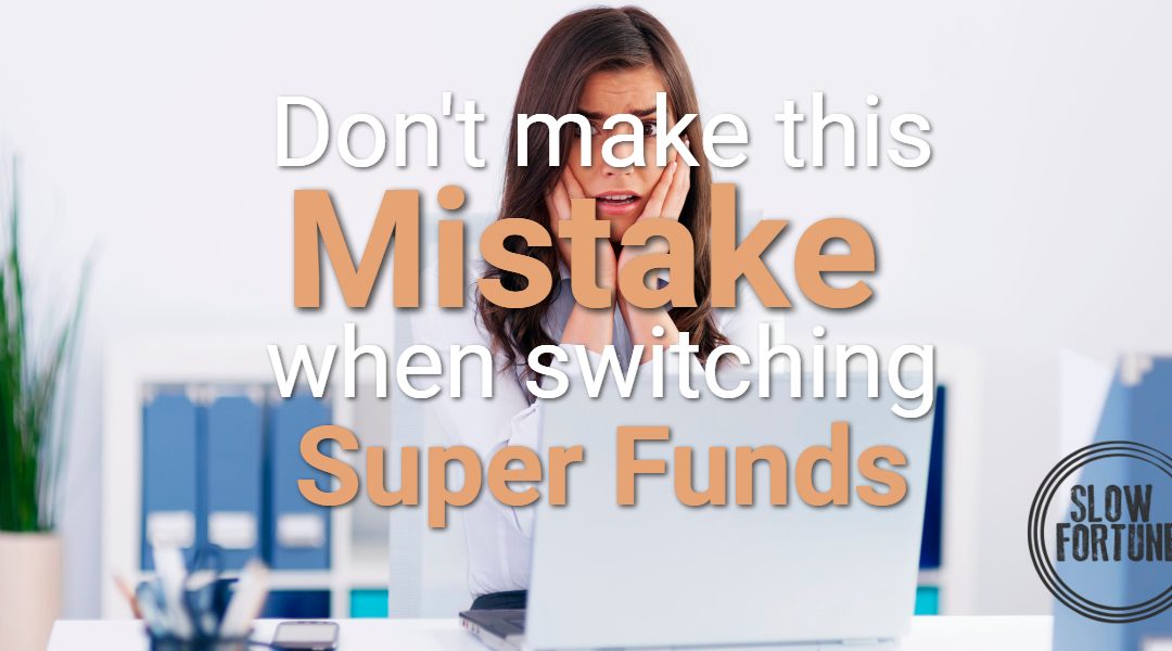 Don’t Make This Mistake When Switching Super Funds